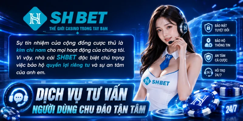 Dịch vụ tư vấn người dùng chu đáo tận tâm 